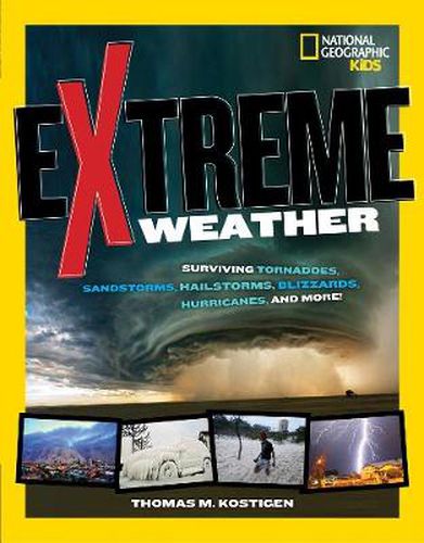 Cover image for Extreme Weather: Surviving Tornadoes, Sandstorms, Hailstorms, Blizzards, Hurricanes, and More!