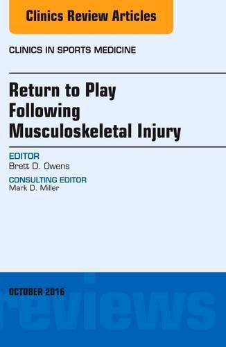 Cover image for Return to Play Following Musculoskeletal Injury, An Issue of Clinics in Sports Medicine