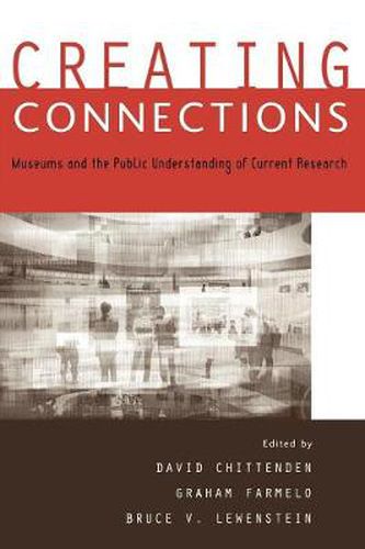 Cover image for Creating Connections: Museums and the Public Understanding of Current Research