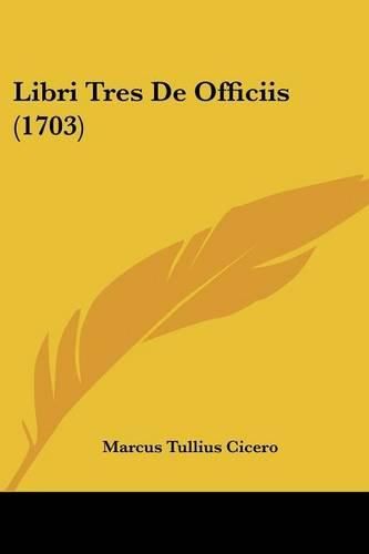 Cover image for Libri Tres de Officiis (1703)