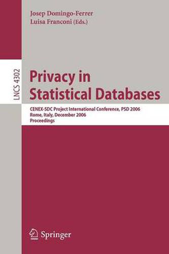 Cover image for Privacy in Statistical Databases: CENEX-SDC Project International Conference, PSD 2006, Rome, Italy, December 13-15, 2006, Proceedings