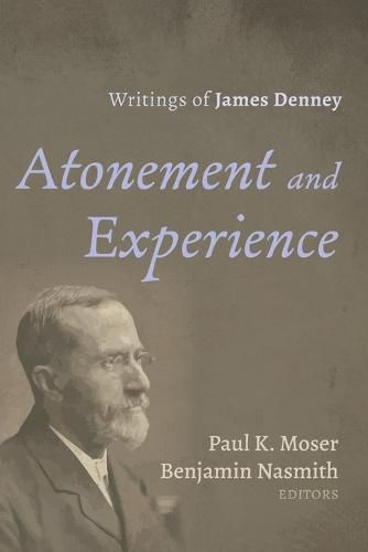 Atonement and Experience: Writings of James Denney