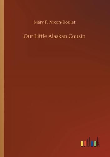 Cover image for Our Little Alaskan Cousin