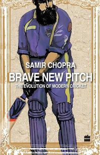 Cover image for Brave New Pitch: The Evolution Of Modern Cricket