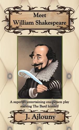 Cover image for Meet William Shakespeare: A superbly entertaining one-person play starring The Bard himself