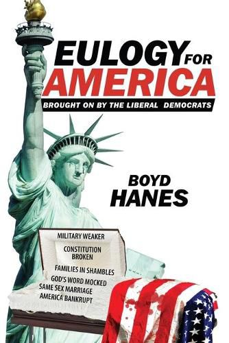 Cover image for Eulogy for America: Brought on by the Liberal Democrats