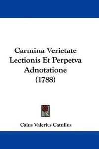 Cover image for Carmina Verietate Lectionis Et Perpetva Adnotatione (1788)