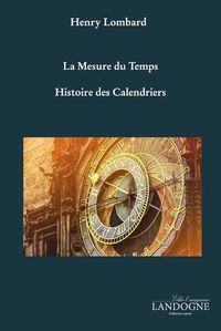 Cover image for La Mesure du Temps Histoire des Calendriers