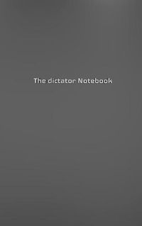 Cover image for The dictator Creative journal blank notebook