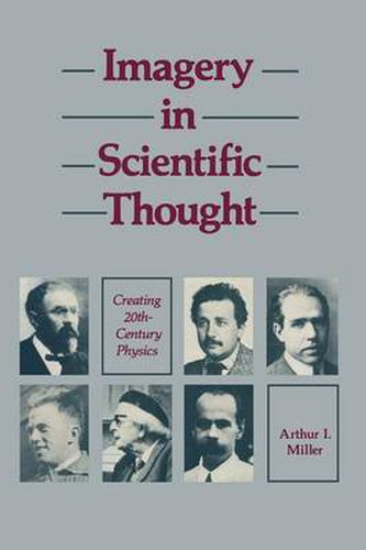 Cover image for Imagery in Scientific Thought Creating 20th-Century Physics: CREATING 20TH-CENTURY Physics