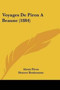 Cover image for Voyages de Piron a Beaune (1884)