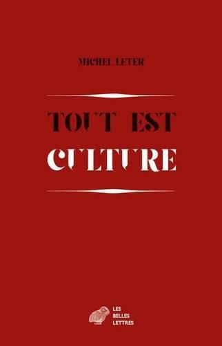 Cover image for Tout Est Culture: Chroniques (1989-1999)