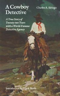 Cover image for A Cowboy Detective: A True Story of Twenty-two Years with a World-Famous Detective Agency