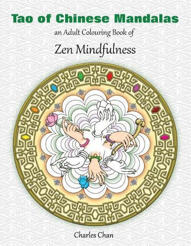 Cover image for Tao of Chinese Mandalas: An Adult Colouring Book of Zen Mindfulness