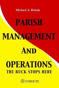 Cover image for Parish Management and Operations: The Buck Stops Here