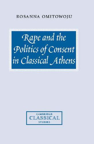 Cover image for Rape and the Politics of Consent in Classical Athens