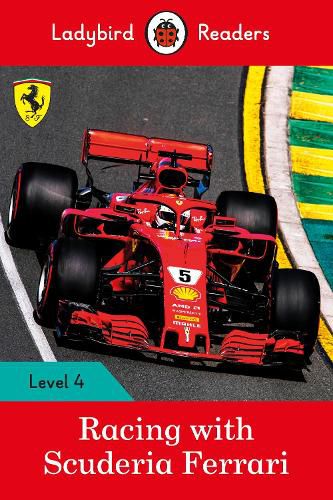 Cover image for Ladybird Readers Level 4 - Racing with Scuderia Ferrari (ELT Graded Reader)