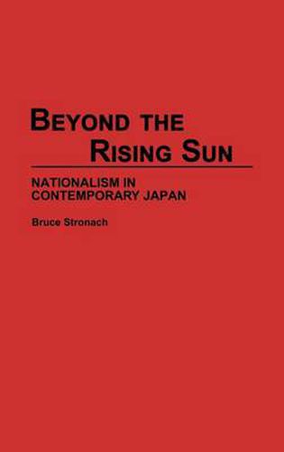 Cover image for Beyond the Rising Sun: Nationalism in Contemporary Japan