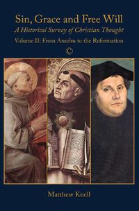 Cover image for Sin, Grace and Free Will 2 HB: A Historical Survey of Christian Thought: Volume 2