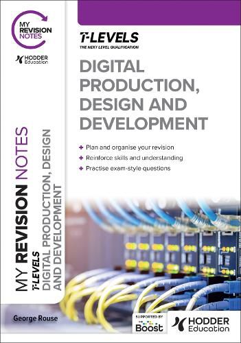 Cover image for My Revision Notes: Digital Production, Design and Development T Level