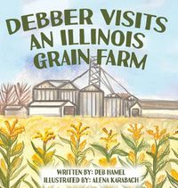 Cover image for Debber Visits an Illinois Grain Farm