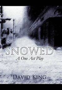 Cover image for Snowed: A One Act Play