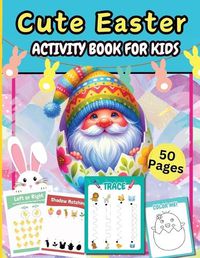 Cover image for Cute Easter Activity Pages 50 Pages