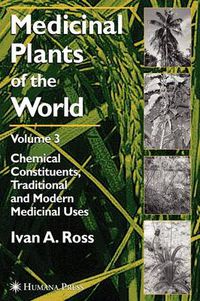 Cover image for Medicinal Plants of the World, Volume 3: Chemical Constituents, Traditional and Modern Medicinal Uses