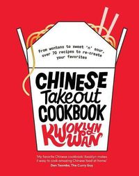 Cover image for Chinese Takeout Cookbook: From Chop Suey to Sweet 'n' Sour, Over 70 Recipes to Re-Create Your Favorites