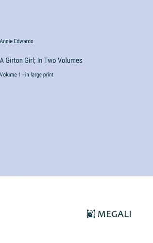 A Girton Girl; In Two Volumes