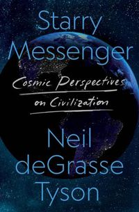 Cover image for Starry Messenger: Cosmic Perspectives on Civilization