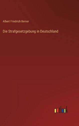 Cover image for Die Strafgesetzgebung in Deutschland