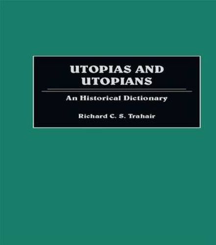 Cover image for Utopias and Utopians: An Historical Dictionary of Attempts to Make the World a Better Place and Those Who Were Involved