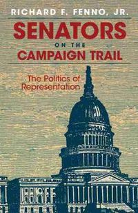 Cover image for Senators on the Campaign Trail: The Politics of Representation