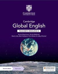 Cover image for Cambridge Global English Teacher's Resource 8 with Digital Access: for Cambridge Primary and Lower Secondary English as a Second Language