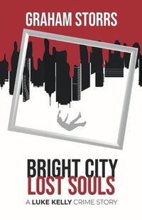 Cover image for Bright City Lost Souls: A Luke Kelly Crime Story