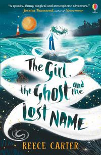 Cover image for The Girl, the Ghost and the Lost Name