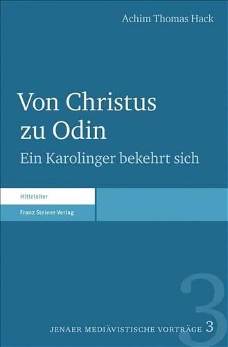 Cover image for Von Christus Zu Odin: Ein Karolinger Bekehrt Sich