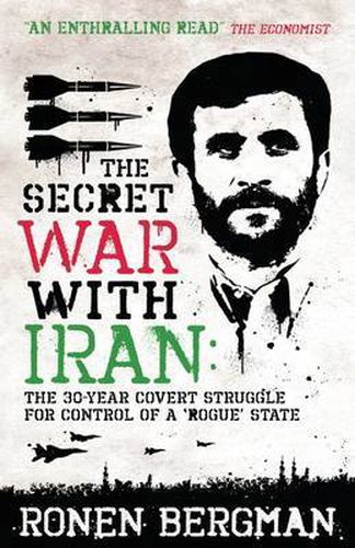 Cover image for The Secret War with Iran: The 30-year Covert Struggle for Control of a Rogue State