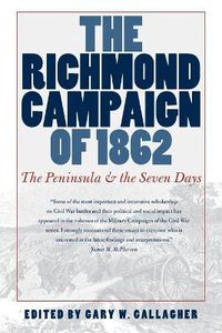 Cover image for The Richmond Campaign of 1862: The Peninsula and the Seven Days