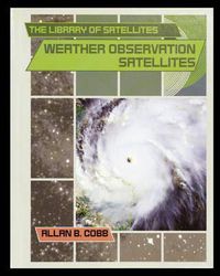 Cover image for Weather Observation Satellites