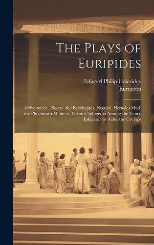 The Plays of Euripides