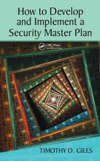 Cover image for How to Develop and Implement a Security Master Plan