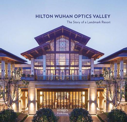 Cover image for Hilton Wuhan Optics Valley: The Story of a Landmark Resort