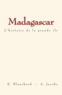 Cover image for Madagascar: L'histoire de la grande ile