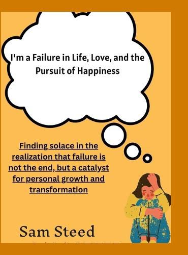 Cover image for I'm a Failure in Life, Love, and the Pursuit of Happiness