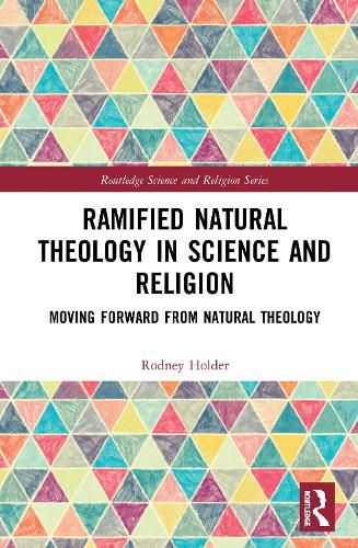 Cover image for Ramified Natural Theology in Science and Religion: Moving Forward from Natural Theology