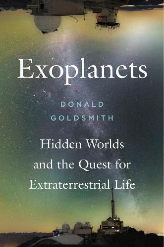 Cover image for Exoplanets: Hidden Worlds and the Quest for Extraterrestrial Life