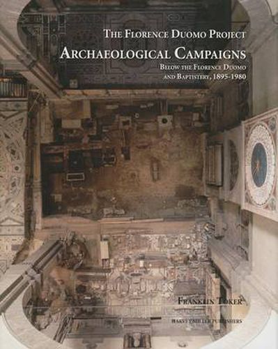 Cover image for Archaeological Campaigns Below the Florence Duomo and Baptistery 1895-1980