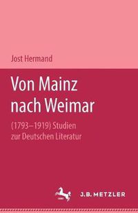 Cover image for Von Mainz Nach Weimar (1793-1919): Studien Zur Deutschen Literatur